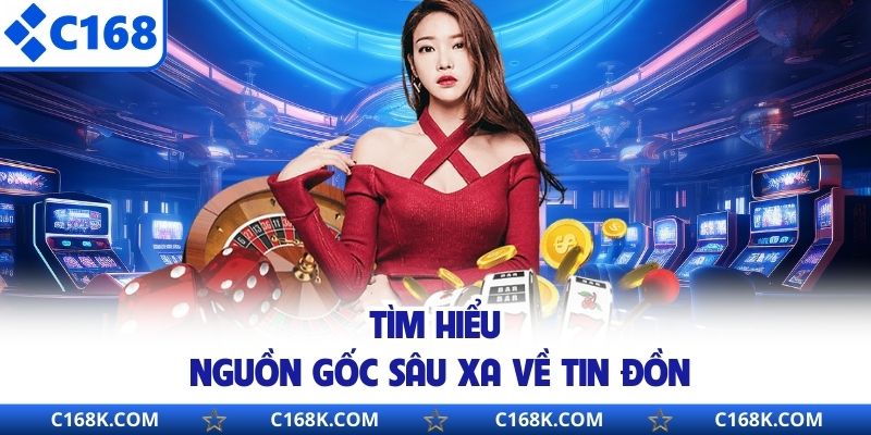 Tìm hiểu nguồn gốc sâu xa về tin đồn